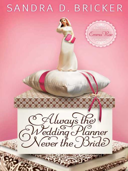 Title details for Always the Wedding Planner, Never the Bride by Sandra D. Bricker - Wait list